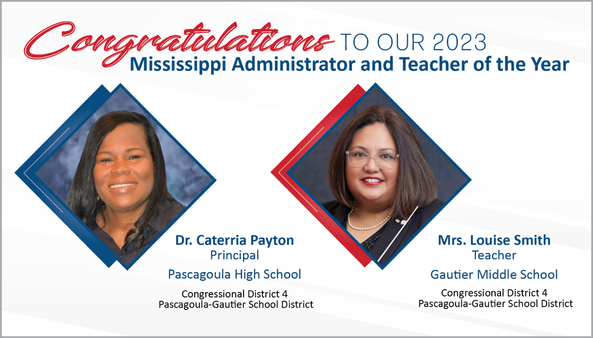 Dr. Catteria Payton, principal at Pascagoula High, and Louise Smith, teacher at Gautier Middle, were named administrator and teacher of the year by the Mississippi Department of Education.