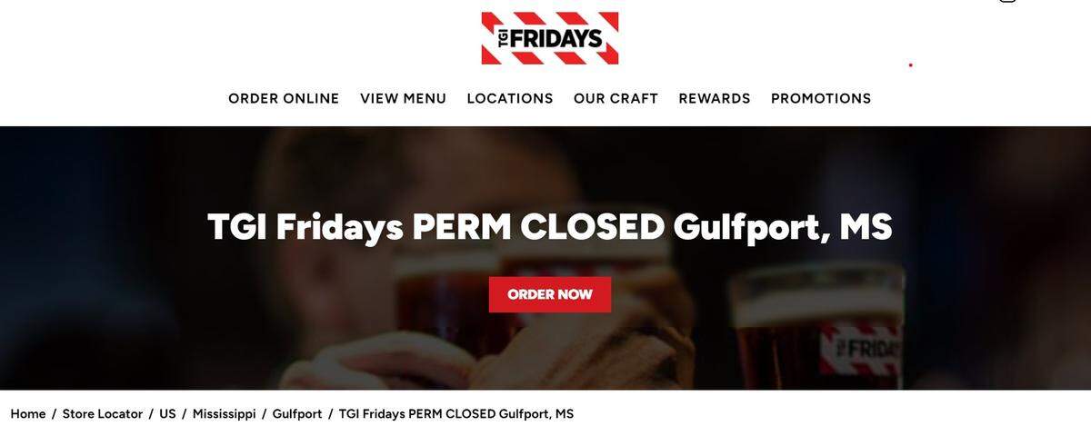 The TGI Friday website shows the Gulfport location in the Crossroads shopping center closed permanently.