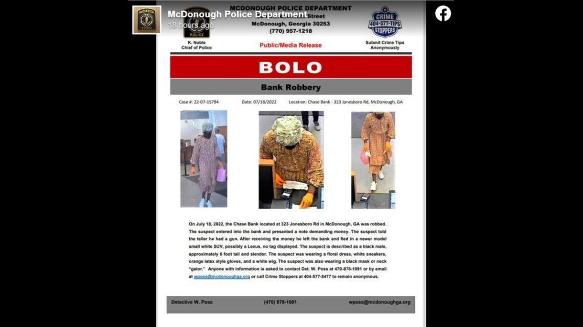 Police in McDonough, Georgia, are searching for a man they say robbed a Chase Bank while dressed as an old woman on Monday, July 18.
