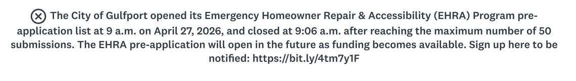 The city of Gulfport’s portal for federal home repair grant applications quickly closed because of high demand. The city said it would process the first 50 applications for funding eligibility to receive grants of up to $25,000 each.